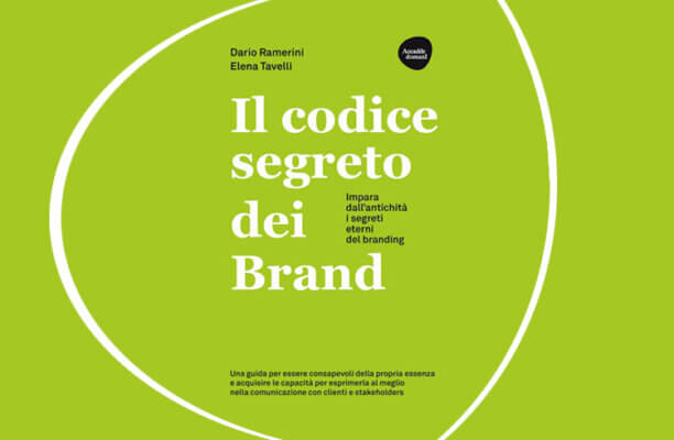 Il codice segreto dei brand - Impara dall'antichità i segreti eterni del branding